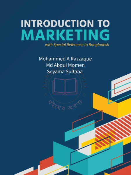 Introduction to Marketing By (author)Dr Md Abdul Momen, Dr Mohammed A Razzaque, Dr Seyama Sultana